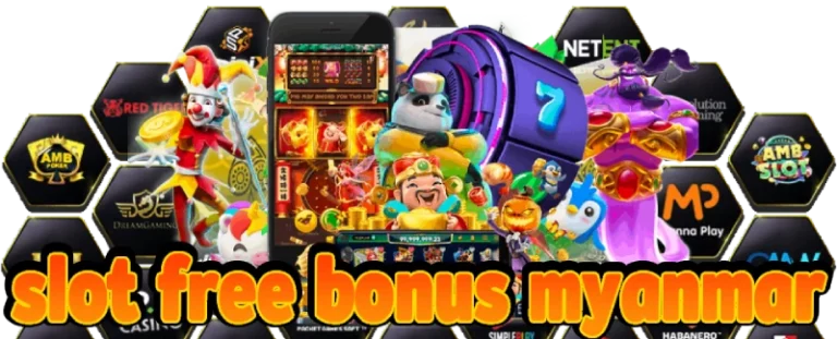 slot free bonus myanmar